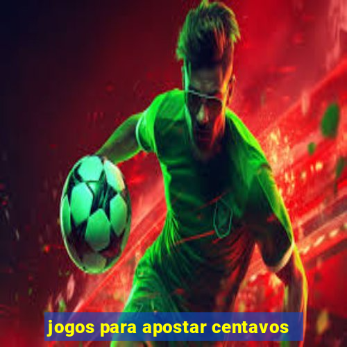 jogos para apostar centavos